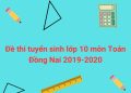 tuyển sinh lớp 10 môn toán đồng nai 2019-2020
